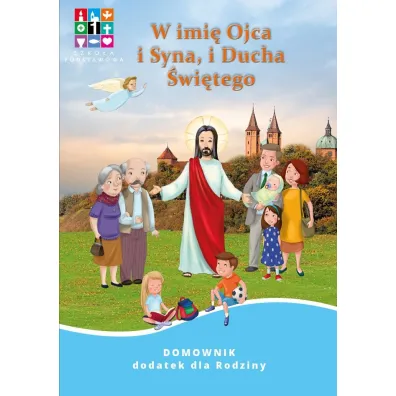 Religia W imi� Ojca i Syna i Ducha �wi�tego Podr�cznik cz. 1 cz. 2 Domownik dla klasy I dla szko�y podstawowej