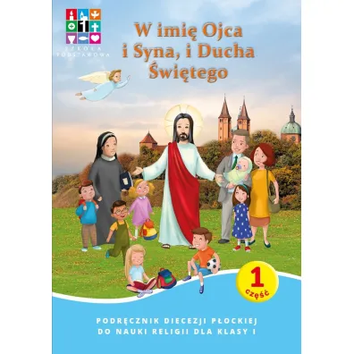 Religia W imi� Ojca i Syna i Ducha �wi�tego Podr�cznik cz. 1 cz. 2 Domownik dla klasy I dla szko�y podstawowej