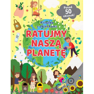 Ratujmy nasz planet. Ksika z okienkami