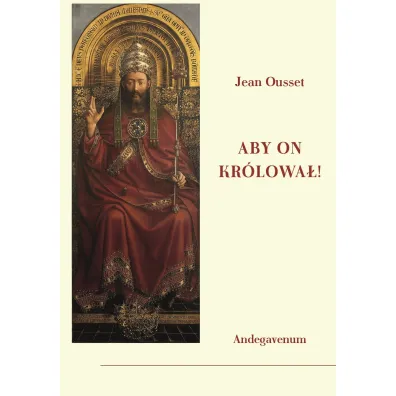 Aby On kr�lowa� - Jean  Ousset