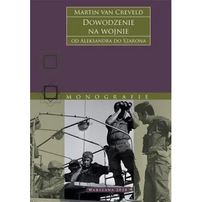 Dowodzenie na wojnie. Od Aleksandra do Szarona - Martin van Creveld