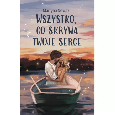 Wszystko, co skrywa twoje serce