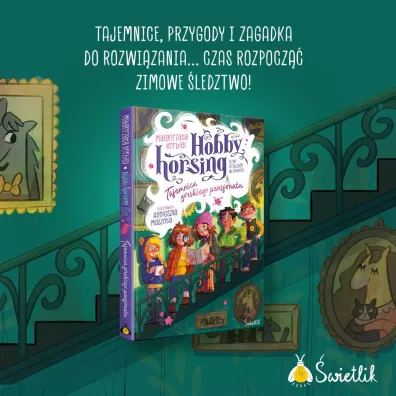 Tajemnica g�rskiego pensjonatu. Hobby horsing, czyli przyja�� w galopie. Tom 4