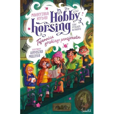 Tajemnica g�rskiego pensjonatu. Hobby horsing, czyli przyja�� w galopie. Tom 4