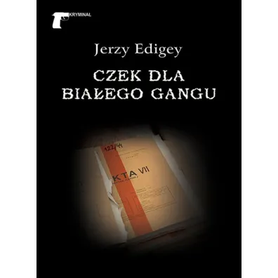 Czek dla bia�ego gangu - Jerzy Edigey