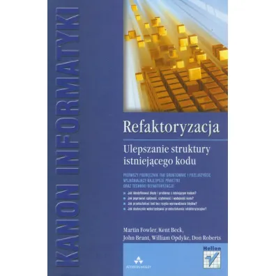 Refaktoryzacja. Ulepszanie struktury istniej�cego - Kent Beck, Brant John, Martin Fowler
