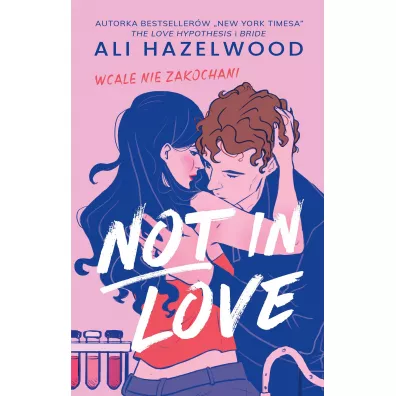 Not In Love - Ali Hazelwood