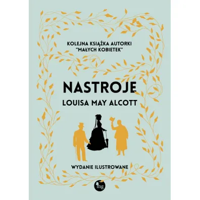 Nastroje (wydanie ilustrowane) - Louisa May Alcott