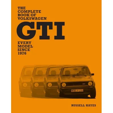 The Complete Book of Volkswagen GTI. Every Model Since 1976 - Russell  Hayes