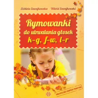 Rymowanki do utrwalania gosek k-g, f-w, l-r - Elbieta Szwajkowska, Witold Szwajkowski