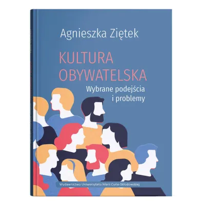 Kultura obywatelska. Wybrane podej�cia i problemy - Agnieszka Zi�tek