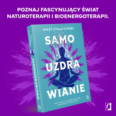 Samouzdrawianie. Podnie� wibracje, wzmocnij cia�o, umys� i energi� dzi�ki technikom z Dalekiego Wschodu