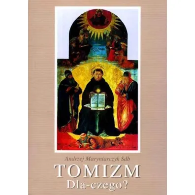 Tomizm - dlaczego? - Andrzej  Maryniarczyk