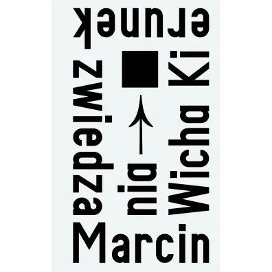 Kierunek zwiedzania - Marcin Wicha
