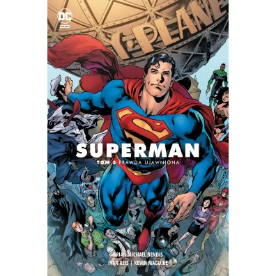 Uniwersum DC Prawda ujawniona. Superman. Tom 3 - Brian Michael Bendis, K. Maguire, Ivan Reis, Joe Prado, David Lafuente