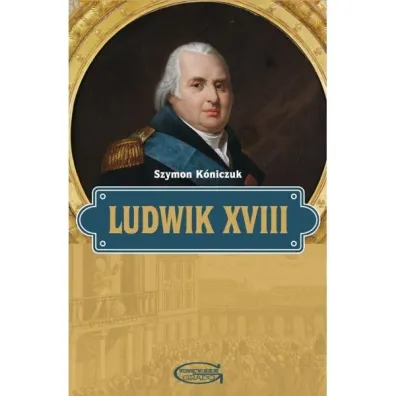 Ludwik XVIII - Szymon K�niczuk