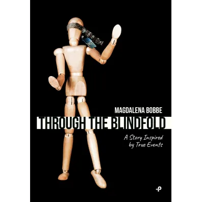 Through the blindfold. A story inspired by true events wer. angielska - Magdalena  Bobbe