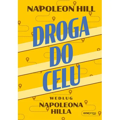 Droga do celu wed�ug Napoleona Hilla - Napoleon Hill