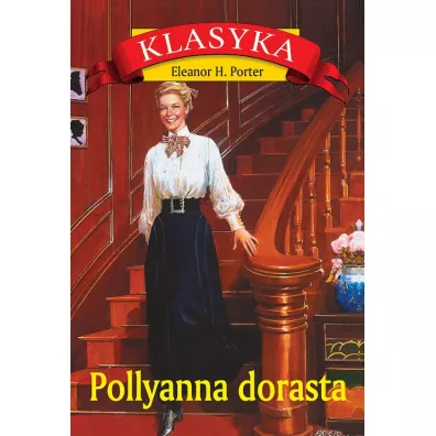 Pollyanna dorasta - Eleanor Hodgeman Porter