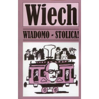 Wiadomo - stolica! - Stefan Wiech Wiechecki