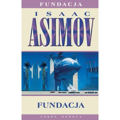 Fundacja. Tom 6 - Isaac Asimov