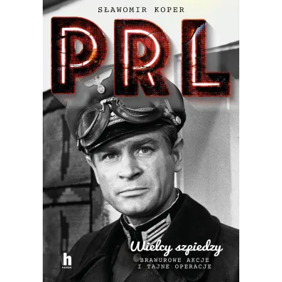 PRL wielcy szpiedzy - S�awomir Koper