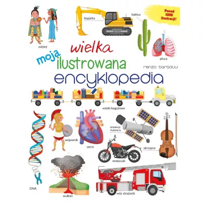 Moja wielka ilustrowana encyklopedia - Renzo Barsotti