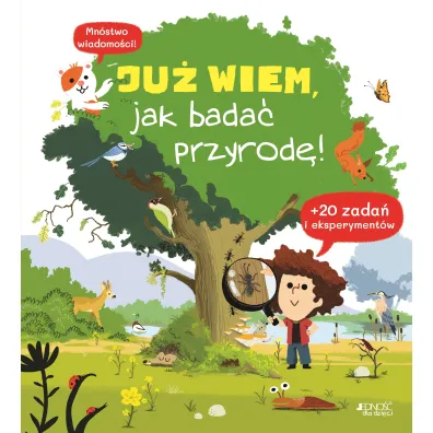 Ju� wiem, jak bada� przyrod�! - Cecile Jugla
