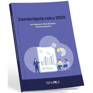 Zamkni�cie roku 2025 w Krajowych Standardach Rachunkowo�ci - Katarzyna Trzpio�a