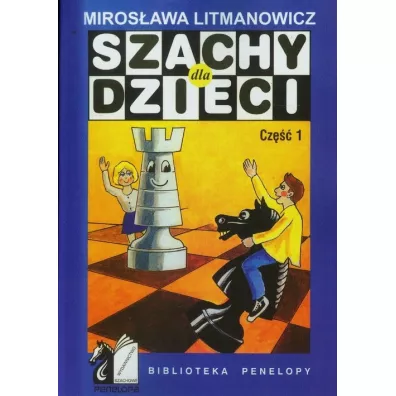 Szachy dla dzieci. Cz�� 1 - Miros�awa Litmanowicz