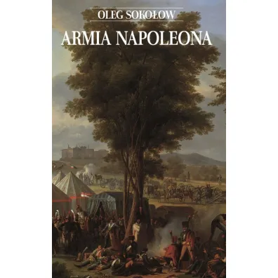 Armia Napoleona - Oleg Soko�ow