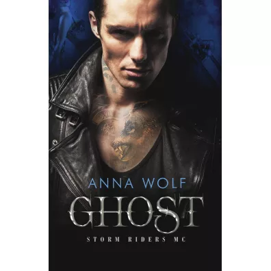 Ghost. Storm Riders MC. Tom 4 - Anna Wolf