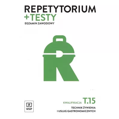 Egzamin zawodowy Technik �ywienia i us�ug gastron. Kwalifikacja T.15 Repetytorium + testy (S) - Joanna Duda, Renata Szajna, Sebastian Krzywda