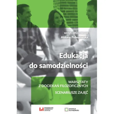 Edukacja do samodzielno�ci. Warsztaty z docieka�.. - Aldona Pobojewska