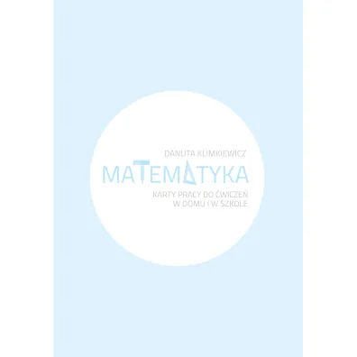 Matematyka. Karty pracy do �wicze� w domu i w szkole. Klasa 1