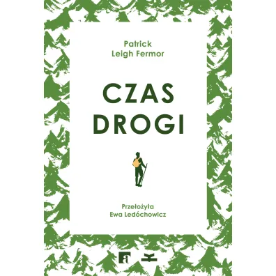 Czas drogi - Patrick Leigh Fermor