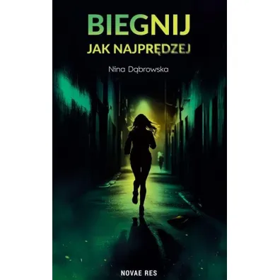 Biegnij jak najpr�dzej - Nina  D�browska