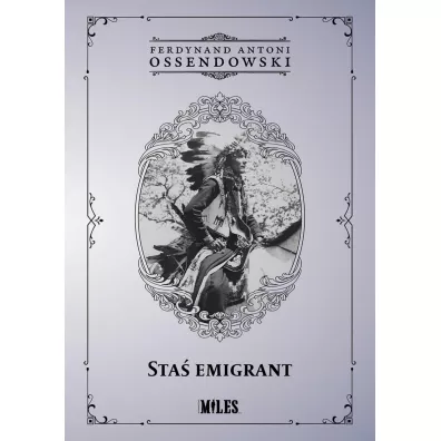 Sta� emigrant - Antoni Ferdynand Ossendowski