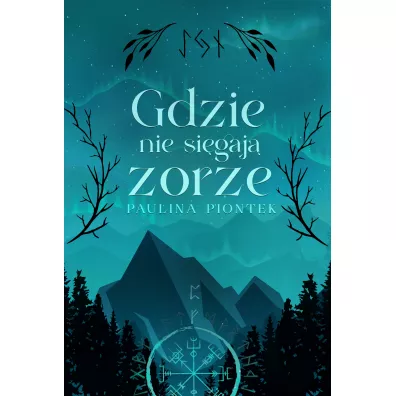 Gdzie nie si�gaj� zorze - Paulina  Piontek