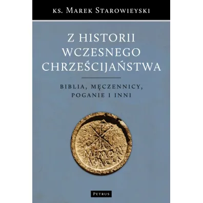 Z historii wczesnego chrze�cija�stwa - Marek Starowieyski