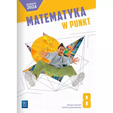 Matematyka w punkt. Klasa 8. Zeszyt �wicze�. Szko�a podstawowa