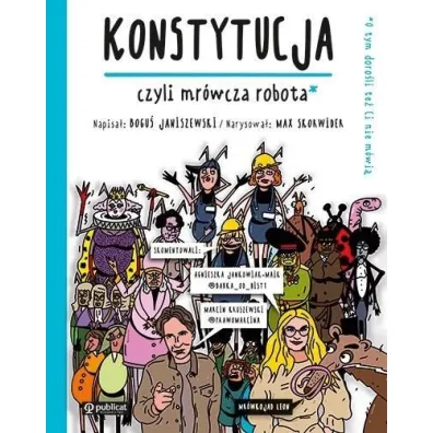 Konstytucja, czyli mr�wcza robota. To, o czym doro�li Ci nie m�wi�