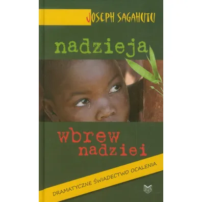 Nadzieja wbrew nadziei - Joseph Sagahutu