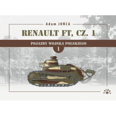 Renault FT cz. 1 1919-1939 T.1 Wojna, pokj...