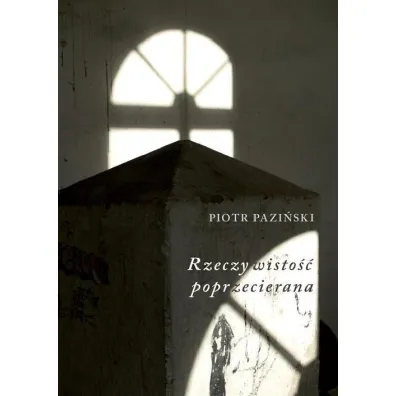 Rzeczywisto�� poprzecierana - Piotr Pazi�ski