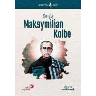 Skuteczni �wi�ci - �wi�ty Maksymilian Kolbe