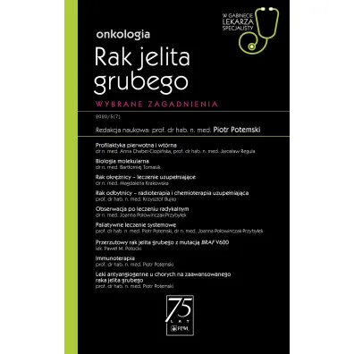 Rak jelita grubego. Wybrane zagadnienia. Onkologia. W gabinecie lekarza specjalisty - Piotr  Potemski