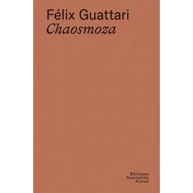 F�lix Guattari Chaosmoza - Felix Guattari