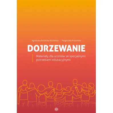 Dojrzewanie. Materia�y dla uczni�w ze specjalnymi potrzebami edukacyjnymi