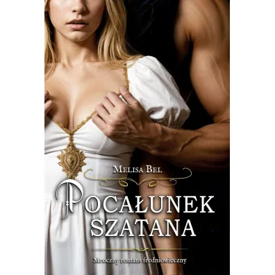 Poca�unek szatana. Mroczni oblubie�cy. Tom 1 - Melisa Bel